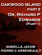 Oakwood Island Part 5: Dr. Richard P Edwards (Part 1)